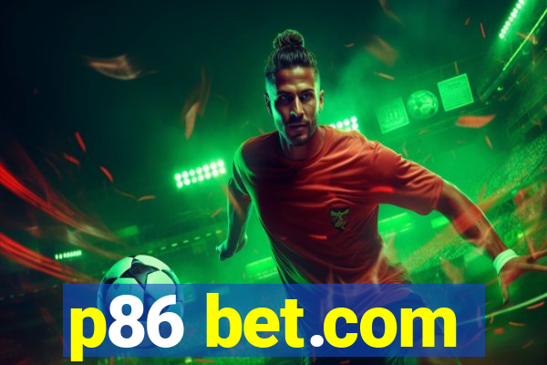 p86 bet.com